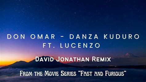 Don Omar Danza Kuduro Ft Lucenzo David Jonathan Remix From The Movie Fast And Furious