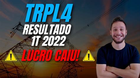 Trpl E Trpl Resultado T Lucro Em Queda Da Transmiss O