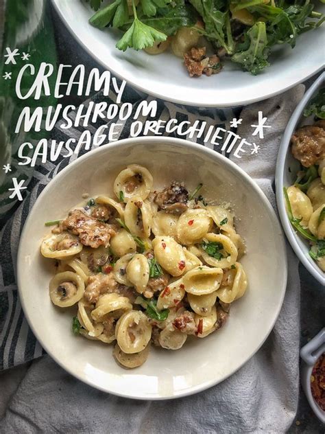 Creamy Sausage Mushroom Orecchiette Favorite Pasta Recipes Sausage Pasta Recipes Pasta Recipes