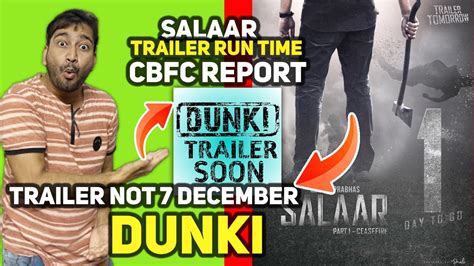 Salaar Trailer Run Time Dunki Trailer Not 7 December Salaar Vs