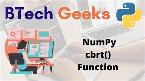 Numpy Cube Root Python Numpy Cbrt Function Btech Geeks