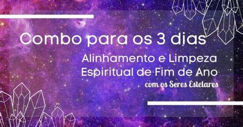 Combo Dias Alinhamento E Limpeza Energ Tica De Fim De Ano