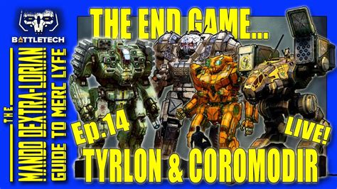 Ep 14 Liberation Of Tyrlon Coromodir THE END GAME BattleTech