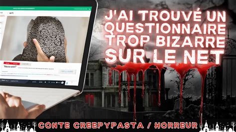 Creepypasta Fr Jai Trouvé Un Questionnaire Trop Bizarre Sur Le Net