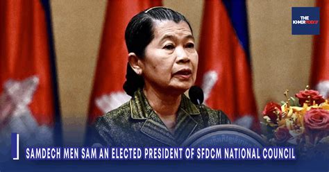 The Khmer Today Samdech Men Sam An Elected President Of Sfdcm