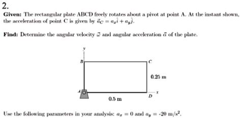 Solved Given The Rectangular Plate Abcd Freely Rotates About A Pivot