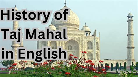 History Of Taj Mahal In English Youtube