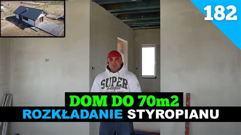 Odcinek 182 Budowa domu do 70m2 Jak rozkładać styropian