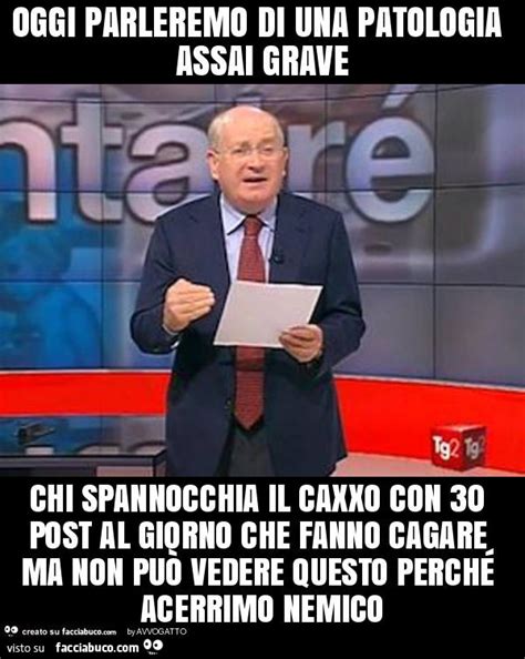 Oggi Parleremo Di Una Patologia Assai Grave Chi Spannocchia Il Caxxo