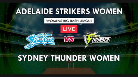 🔴live Adelaide Strikers Women Vs Sydney Thunder Women Womens Big Bash