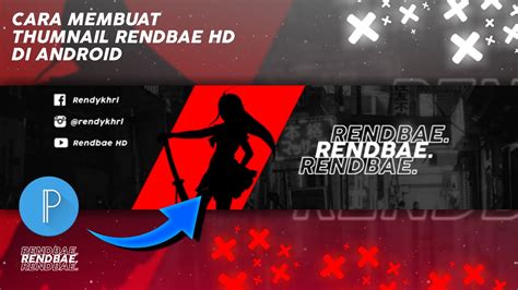 Tutorial Cara Membuat Sampul Youtube Seperti Rendbae Hd Di Android