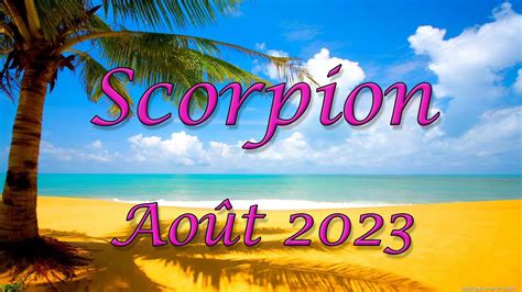 Scorpion Août 2023 ca bouge YouTube