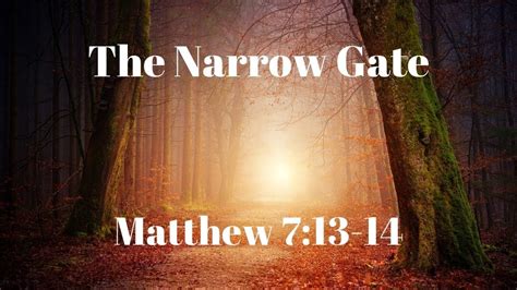 The Narrow Gate Matthew 713 14 Youtube