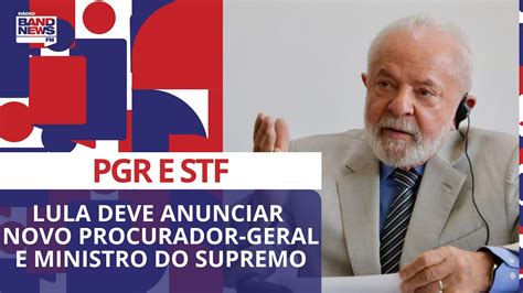 Lula deve anunciar novo procurador geral da República e ministro do STF