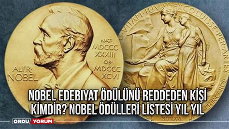 Nobel Edebiyat Ödülünü Reddeden Kişi Kimdir Nobel Ödülleri Listesi Yıl