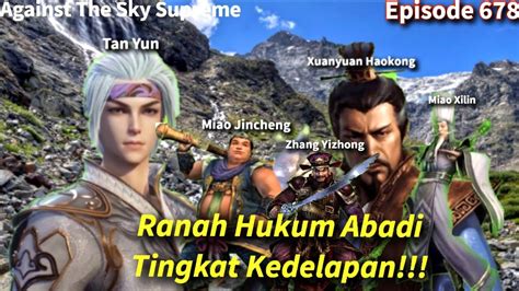 SPOILER Against The Sky Supreme Episode 678 Sub Indo Ranah Hukum