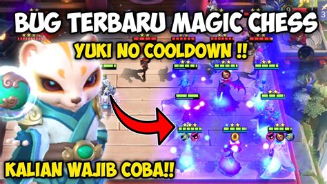 BUG TERBARU MAGIC CHESS YUKI NO COOLDOWN WAJIB COBA BUG MAGIC CHESS