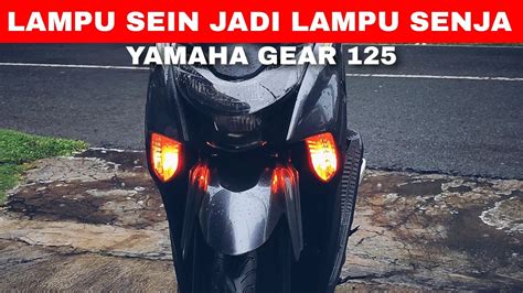 Tutorial Membuat Lampu Sein Menjadi Lampu Senja Di Yamaha Gear