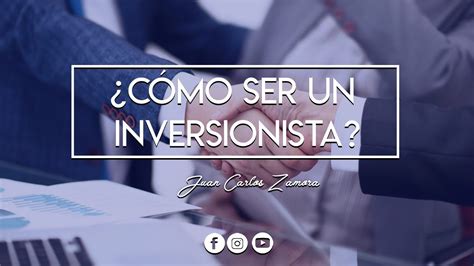 CÓMO SER UN INVERSIONISTA YouTube