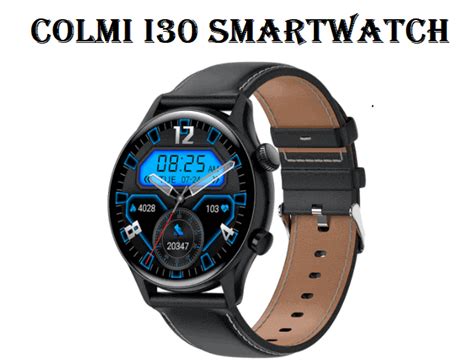 COLMI I30 Flagship Smartwatch Pros Cons Full Details Chinese