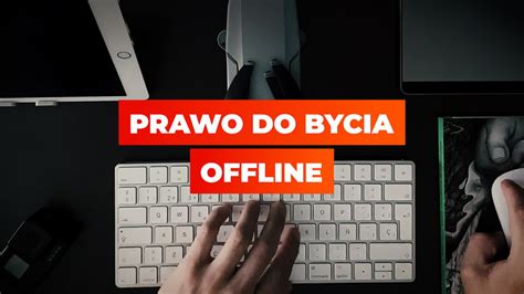 Prawo Do Bycia Offline Video Dailymotion