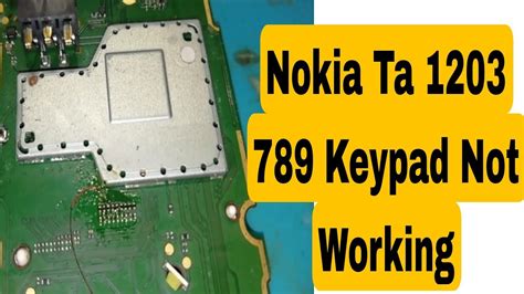 Nokia Ta 1203 789 Keypad Not Working Nokia Ta 1203 Keypad Not Work 100