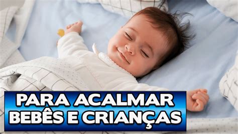 Dicas Para Acalmar Crianças Acalme Seu Bebê Bebê Que Não Dorme