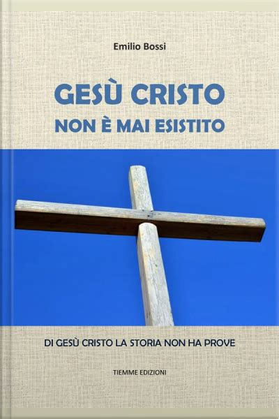 Ebook Gesù Cristo Non È Mai Esistito Di Gesù Cristo La Storia Non Ha Prove