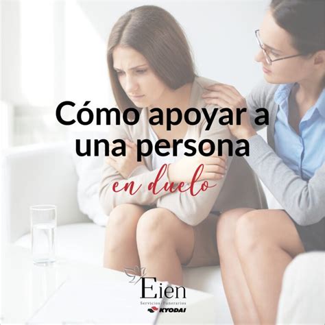 C Mo Apoyar A Una Persona En Duelo Eien