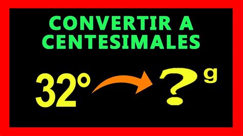 👉 Convertir Grados Sexagesimales A Centesimales Youtube