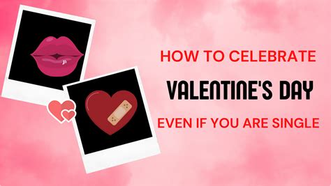 Fun Ways To Celebrate Valentines Day Even When You Are Single By Simran Roy Medium