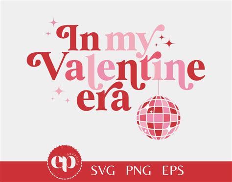 In My Valentine Era SVG Valentines Day SVG Valentine Era Shirt PNG