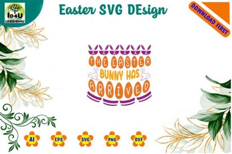 The Easter Bunny Has Arrived Graphic By I DESIGN4U Creative Fabrica