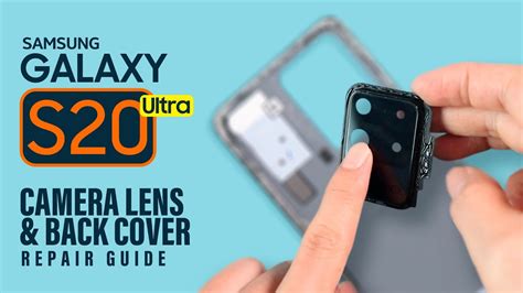 Samsung Galaxy S20 Ultra Camera Lens Glass And Back Cover Replacement Youtube