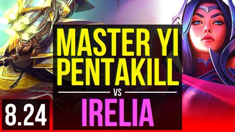 Master Yi Vs Irelia Top Pentakill 8 Early Solo Kills 17 Solo