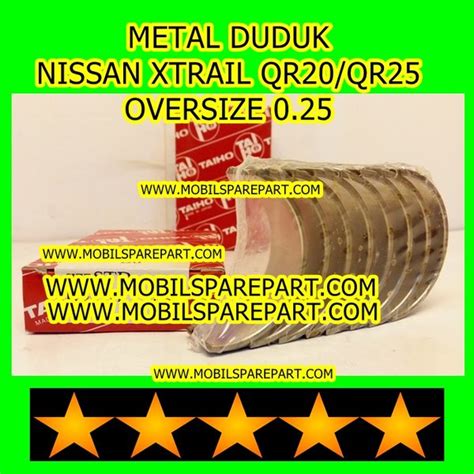 Jual METAL DUDUK NISSAN XTRAIL QR25 QR20 OVERSIZE 0 25 025 Di Lapak