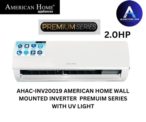 AHAC INV20019 AMERICAN HOME 2 0HP SPLIT TYPE PREMUIM INVERTER WITH UV