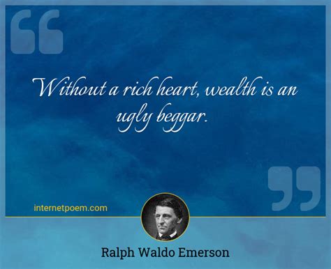 Without A Rich Heart Wealth Is An Ugly Beggar 1