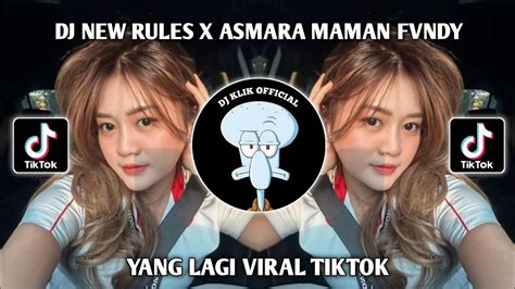 Dj New Rules X Asmara Maman Fvndy Viral Tiktok Jedag Jedug Mengkane