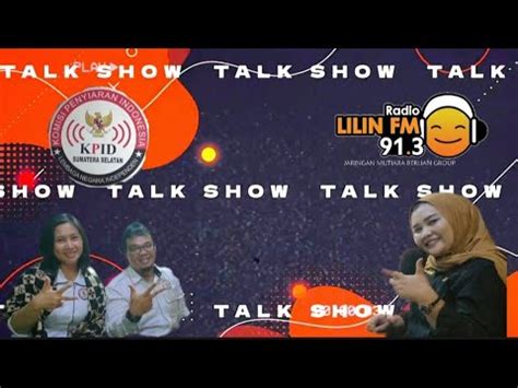 Seru Dan Bermanfaat Talkshow Bersama Kpid Sumsel Sumsel Youtube