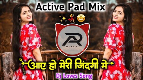 आए हो मेरी जिंदगी में Dj Song Aaye Ho Meri Zindagi Mein Dj Song