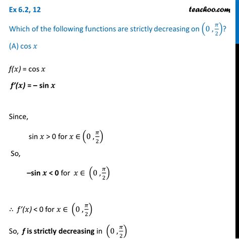 Ex 6 2 12 A Which Of The Functions Are Strictly Decreasing On 0