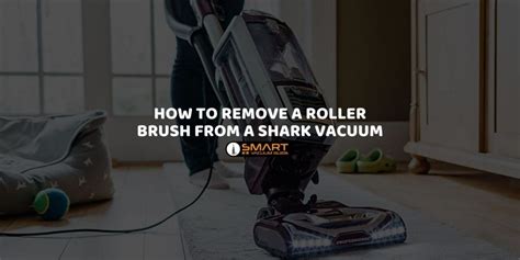 How To Remove Roller Brush From Shark Vacuum