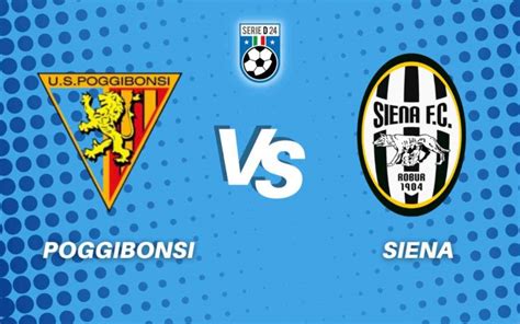 Poggibonsi Siena Il Tabellino Della Partita Seried