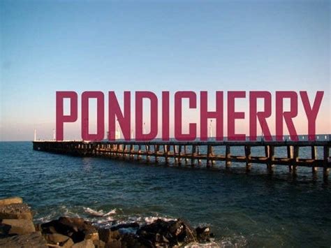 All about Pondicherry - Famous French colony