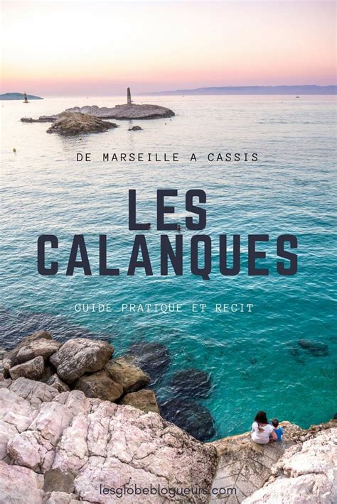 Visiter Les Calanques De Marseille Guide Pratique Et Conseils Artofit