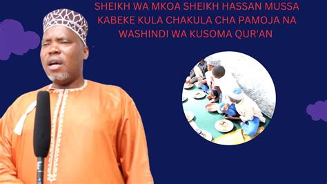 SHEIKH WA MKOA SHEIKH HASSAN MUSSA KABEKE KULA CHAKULA CHA PAMOJA NA