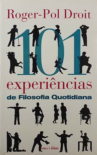 Experi Ncias De Filosofia Quotidiana De Roger Pol Droit Bokay