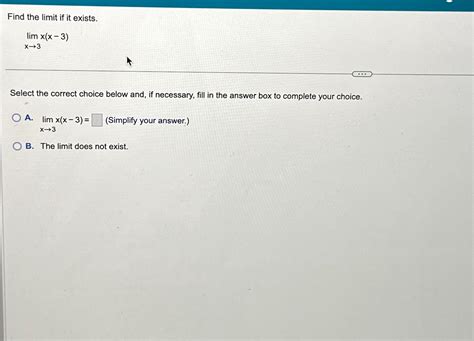 Solved Find The Limit If It Existslimx→3xx 3select The