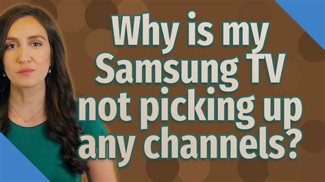 Why Is My Samsung TV Not Picking Up Any Channels YouTube